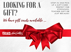 First Choice Haircutters Gift Cards Available